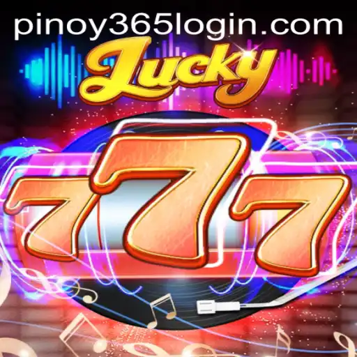 Exploring Lucky777: An In-Depth Guide to the Game with PINOY385 Login Features